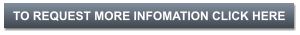 TO REQUEST MORE INFOMATION CLICK HERE